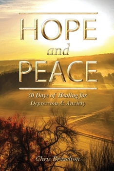 Paperback Hope and Peace: 30 Days of Healing for Depression & Anxiety Book