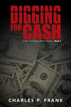 Paperback Digging for Cash: A Mac and Maggie Mason Mystery - Book 4 Book