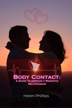 Paperback Body Contact: A Guide to Improve a Romantic Relationship Book