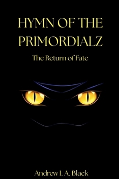 Hymn of the Primordialz: The Return of Fate