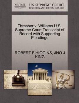 Paperback Thrasher V. Williams U.S. Supreme Court Transcript of Record with Supporting Pleadings Book