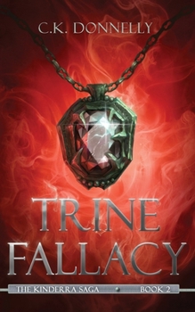 Paperback Trine Fallacy: The Kinderra Saga: Book 2 Book