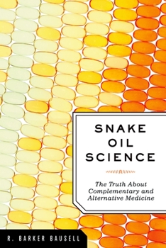 Paperback Snake Oil Science: The Truth about Complementary and Alternative Medicine Book