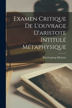 Paperback Examen Critique De L'ouvrage D'aristote Intitulé Métaphysique [French] Book