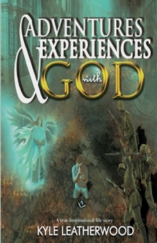 Paperback Adventures and Experiences with God: A true inspirational life story Book
