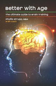 Paperback Better with Age: The Ultimate Guide to Brain Training Book