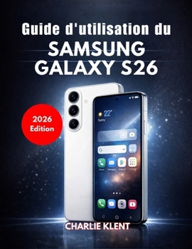 Paperback Guide d'utilisation du Samsung Galaxy S26 (Édition 2026) [French] Book