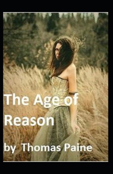 Paperback The Age of Reason by thomas paine: Illustrated Edition Book