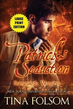 Patrick's Seduction (Large Print Edition) (Scanguards Vampires #19): Scanguards Hybrids #7