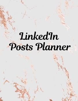 LinkedIn Posts Planner: Organizer to Plan All Your Posts & Content