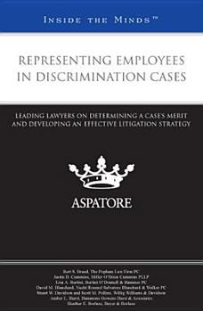 Paperback Representing Employees in Discrimination Cases: Leading Lawyers on Determining a Case's Merit and Developing an Effective Litigation Strategy (Inside the Minds) Book