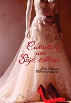 Hardcover Casada Y Aun Sigo Soltera [Spanish] Book
