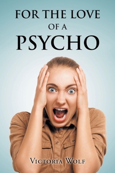 Paperback For the Love of a Psycho Book
