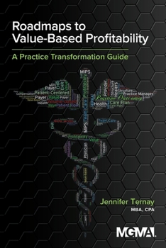 Paperback Roadmaps to Value-Based Profitability: A Practice Transformation Guide Book