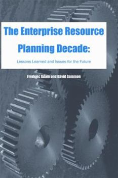 Hardcover The Enterprise Resource Planning Decade: Lessons Learned and Issues for the Future Book