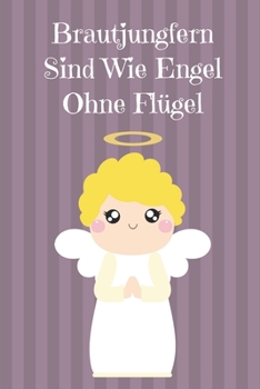 Notizbuch: Notizbuch mit 120 linierten Seiten nutzbar als u.a. Tagebuch, Reisetagebuch oder Skizzenbuch für die Brautjungfern als Dankeschön (German Edition)