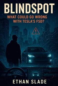 Paperback Blindspot: What Could Go Wrong with Tesla's FSD? Book