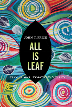 Paperback All Is Leaf: Essays and Transformations Book