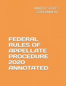 FEDERAL RULES OF APPELLATE PROCEDURE 2020 ANNOTATED