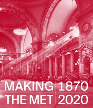 Hardcover Making the Met, 1870-2020 Book