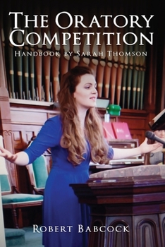 Paperback The Oratory Competition Handbook by Sarah Thompson Book