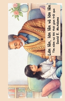 Lớn lên, lớn lên và lớn lên: Tìm niềm vui khi thời gian trôi qua