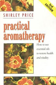 Paperback Practical Aromatherapy: How to Use Essential Oils to Restore Vitality Book