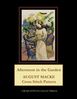 Paperback Afternoon in the Garden: August Macke Cross Stitch Pattern Book