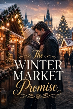 The Winter Market Promise: A Small-Town Winter Romance