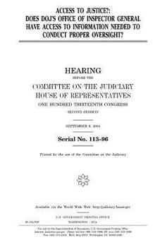 Paperback Access to justice?: does DOJ's Office of Inspector General have access to information needed to conduct proper oversight? Book