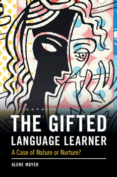 Paperback The Gifted Language Learner: A Case of Nature or Nurture? Book