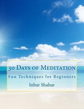 Paperback 30 Days of Meditation: Fun Techniques for Beginners Book