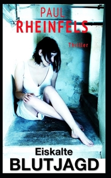 Paperback Eiskalte Blutjagd: Brutale Mordrituale einer eiskalten Killer-Truppe [German] Book