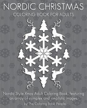 Nordic Christmas Coloring Book for Adults: Nordic Style Xmas Adult Coloring Book, Featuring an Array of Complex and Simplistic Images.