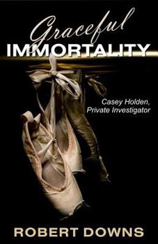 Paperback Graceful Immortality: Casey Holden, Private Investigator Book