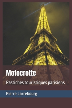 Paperback Motocrotte: Pastiches touristiques parisiens [French] Book