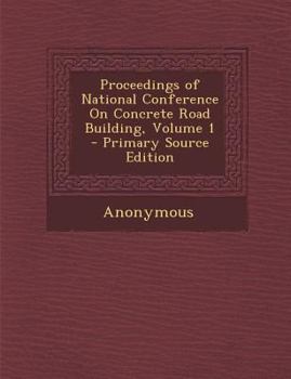 Paperback Proceedings of National Conference on Concrete Road Building, Volume 1 Book