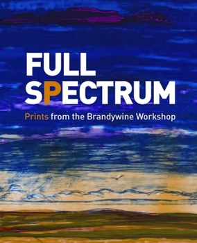 Paperback Full Spectrum: Prints from the Brandywine Workshop Book