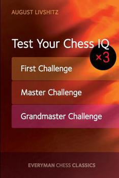 Paperback Test Your Chess IQ: First Challenge, Master Challenge, Grandmaster Challenge Book