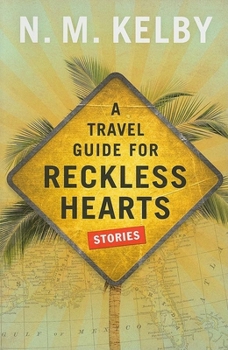 Paperback A Travel Guide for Reckless Hearts: Stories Book