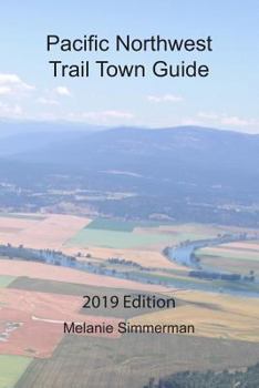 Paperback Pacific Northwest Trail Town Guide: 2019 Edition Book