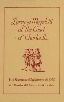 Paperback Lorenzo Magalotti at the Court of Charles II: His Relazione d'Inghilterra of 1668 Book