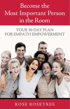 Paperback Become the Most Important Person in the Room: Your 30-Day Plan for Empath Empowerment Book