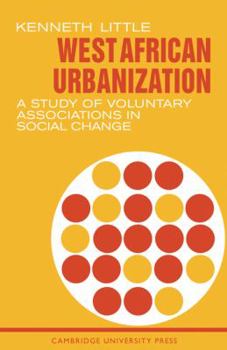 Paperback West African Urbanization: A Study of Voluntary Associations in Social Change Book