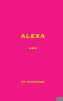 Paperback ALEXA My Notebook: Blank Lined Notebook Book