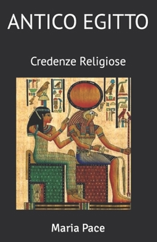 Paperback Antico Egitto: Credenze Religiose [Italian] Book