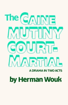 Paperback The Caine Mutiny Court-Martial: A Drama In Two Acts Book