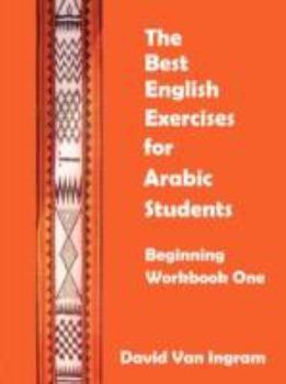 Paperback The Best English Exercises for Arabic Students: Beginning Workbook One Book