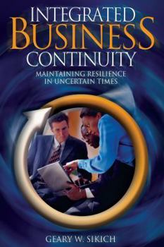 Hardcover Integrated Business Continuity: Maintaining Resilience in Uncertain Times Book