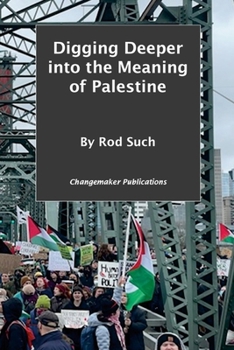 Paperback Digging Deeper into the Meaning of Palestine Book